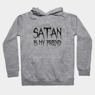 Satan is my... Hoodie